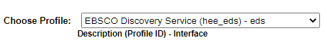 Screenshot of the Choose Profile dropdown box with "EBSCO Discovery Service (hee_eds) - eds" selected